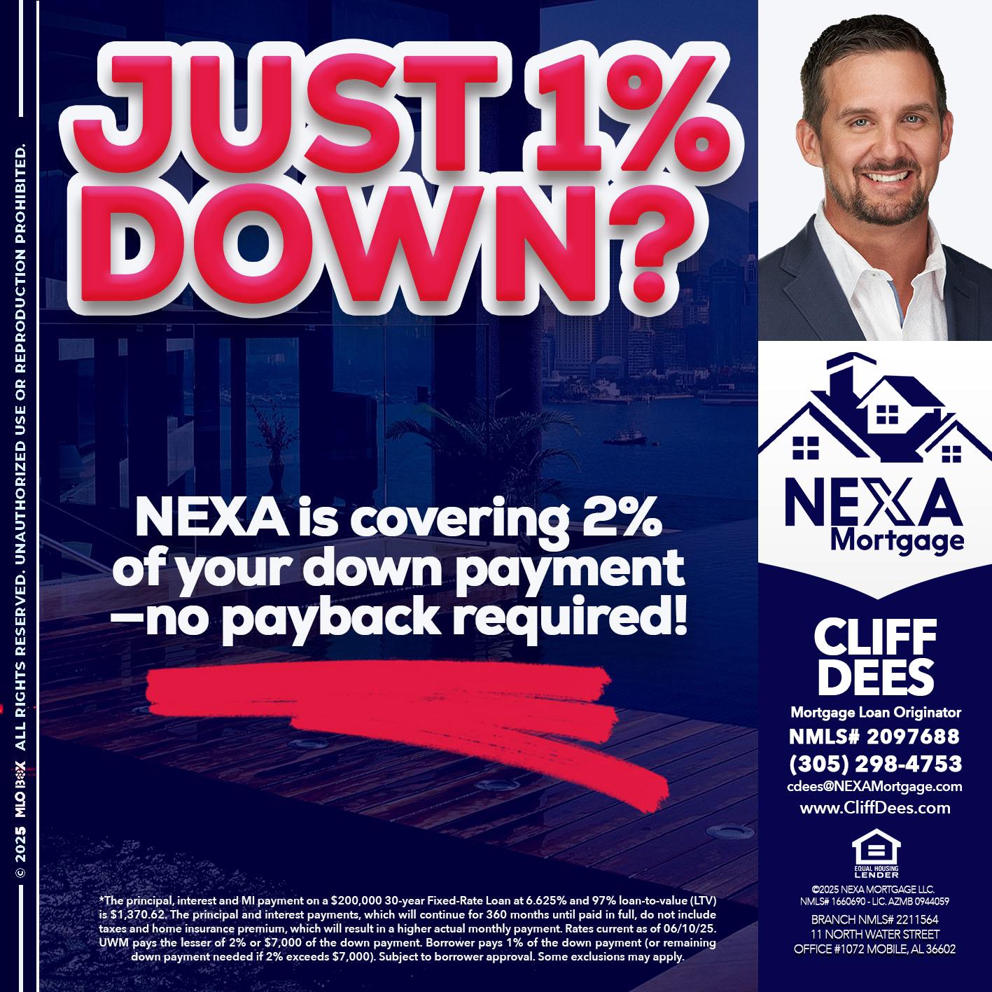 JUST 1% DOWN - Cliff Dees -Mortgage Loan Originator