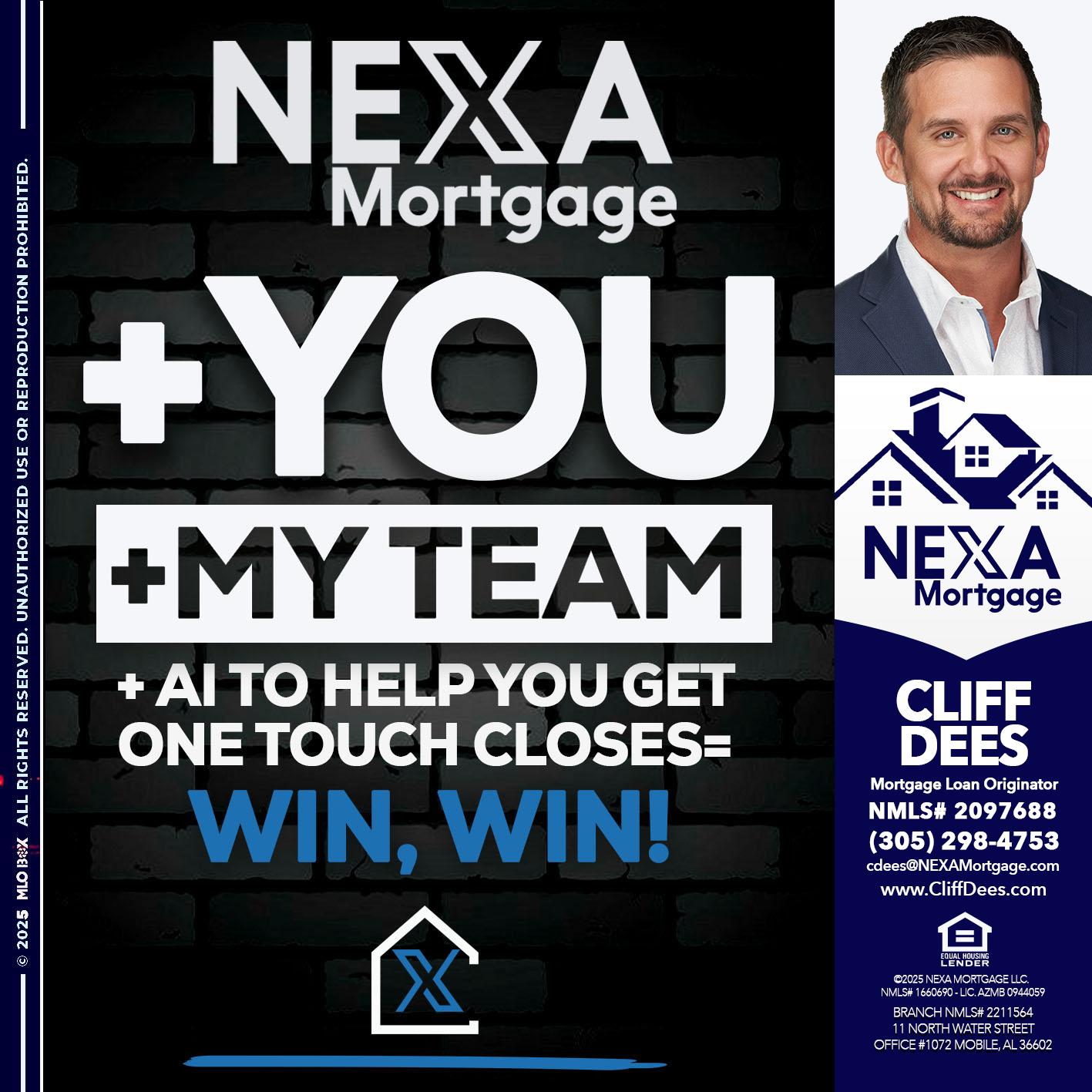 NEXA + YOU + MY TEAM - Cliff Dees -Mortgage Loan Originator