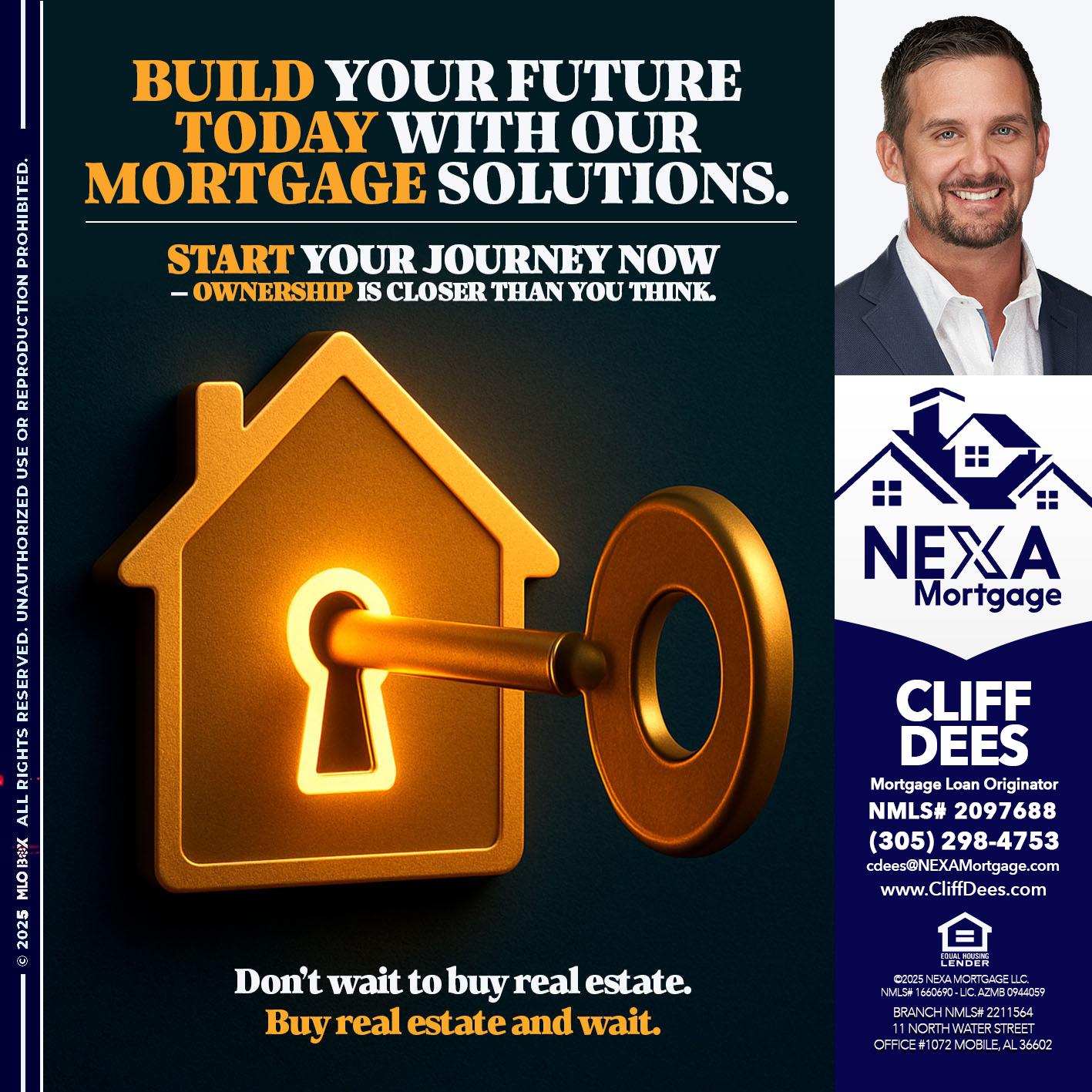 BUILD YOUR FUTURE - Cliff Dees -Mortgage Loan Originator