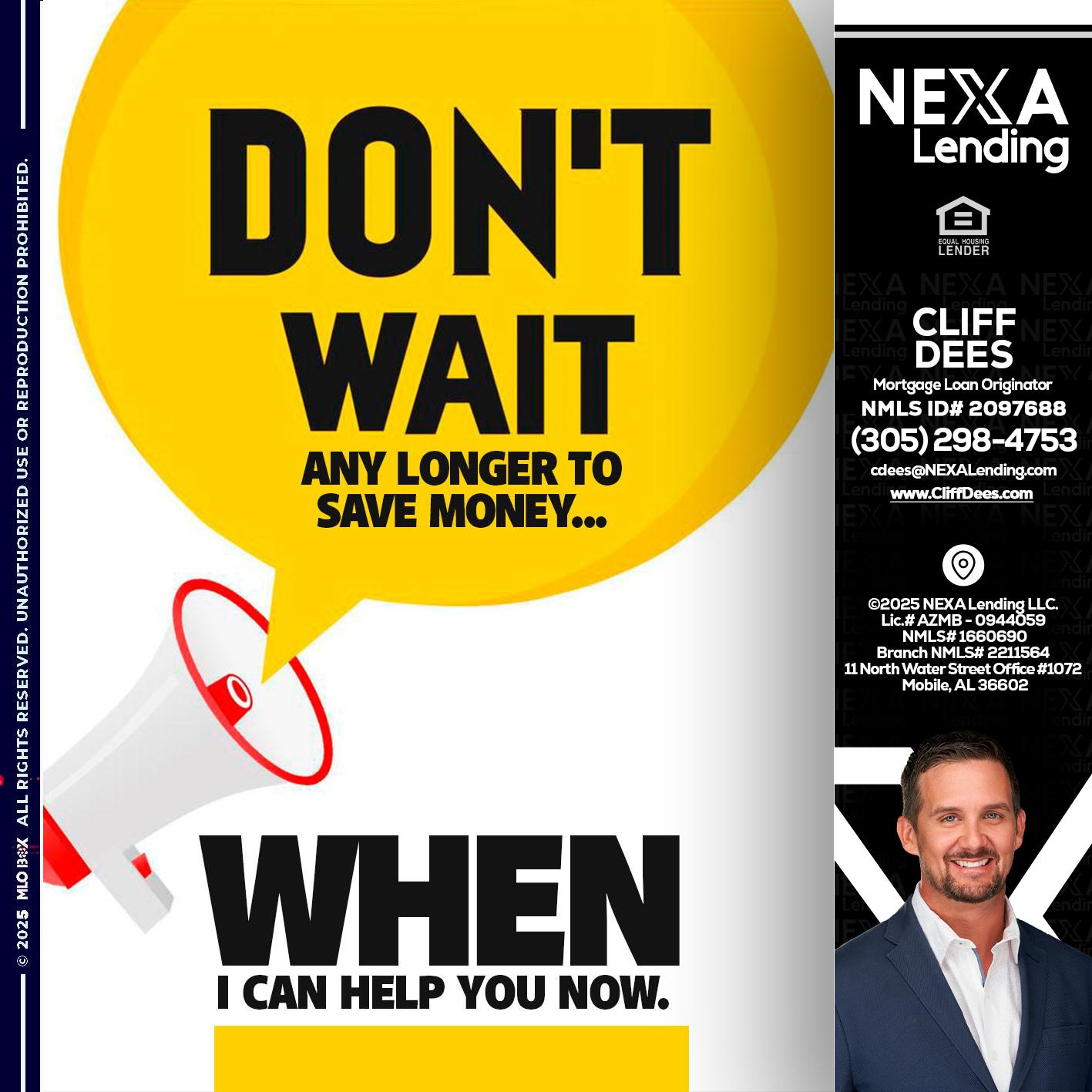 DONT WAIT - Cliff Dees -Mortgage Loan Originator