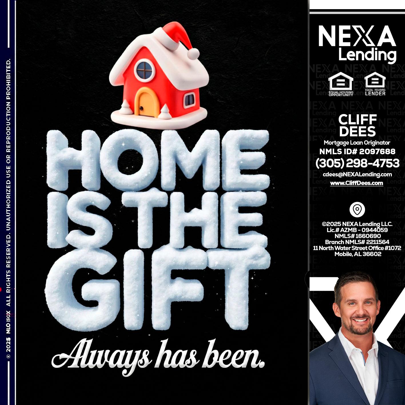 home is the gift - Cliff Dees -Mortgage Loan Originator