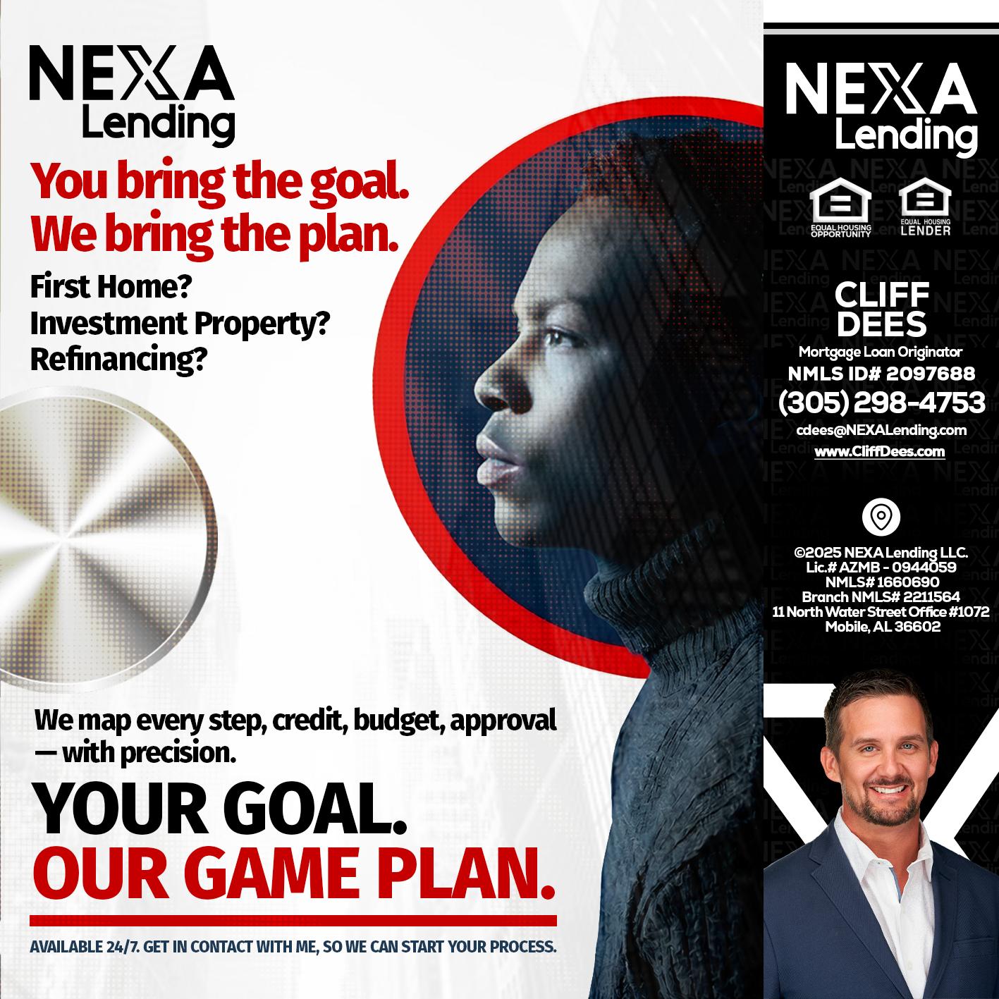 YOUR GOAL. OUR GAME PLAN. - Cliff Dees -Mortgage Loan Originator